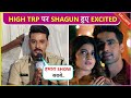 Shagun Pandey On High TRP, Gets Emotional For Fans &amp; Says Mujhe Itna Pyaar...