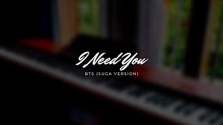 I Need You - BTS (Suga Version) (Piano Cover) screenshot 1