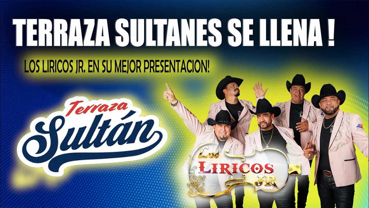 Los Líricos Jr en Vivo | Terraza Sultan con TODO el sabor norteño