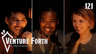 Cut Someplace of Our Own | Episode 121 | Venture Forth: A D&D Podcast