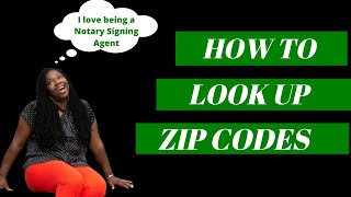 How To Look UP Zip Codes and Counties for Notary Signing Agent