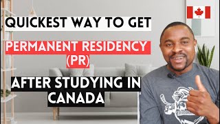 Best Way to Get PERMANENT RESIDENCY PR in CANADA After Studying in College or University in Canada