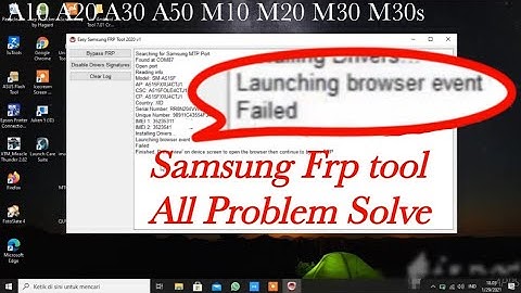 launching browser event failed frp ||samsung easy frp tool 2020 installing drivers failed