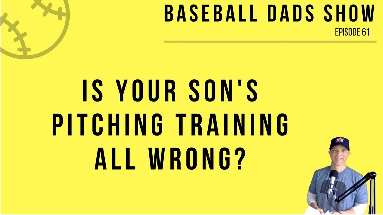 Is Your Son s Pitching Training All Wrong YouTube