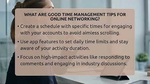 What Are Good Time Management Tips For Online Networking? - Everyday-Networking