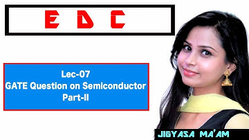 Lec 07 GATE Questions on Semiconductor Basics - Part II