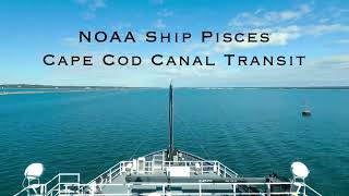 NOAA Ship Pisces - Transiting Cape Cod Canal