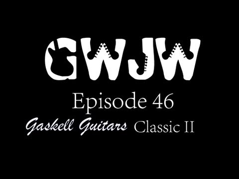 Guitars With Jon Way Episode 46 Gaskell Classic II