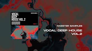 Rasster Samples - Vocal Deep House Vol.2
