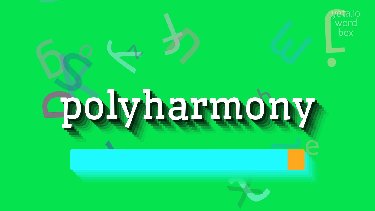 How to say "polyharmony"! (High Quality Voices)