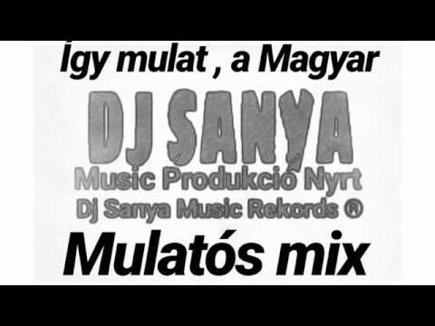 #djsanyamusicprodukcionyrt® #djsanyesz #magyarlagziszenék Így - Mulat a Magyar - Mulatós mix