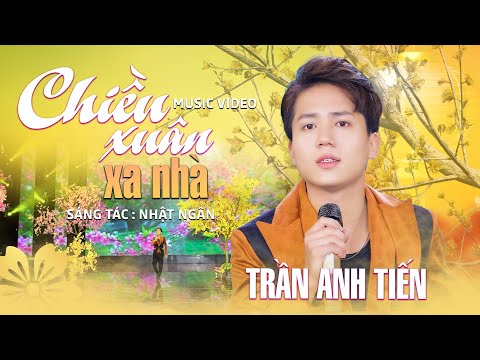 Chiều Xuân Xa Nhà Trần Anh Tiến Ca Khúc Xuân Nghe Hay Xúc Động 