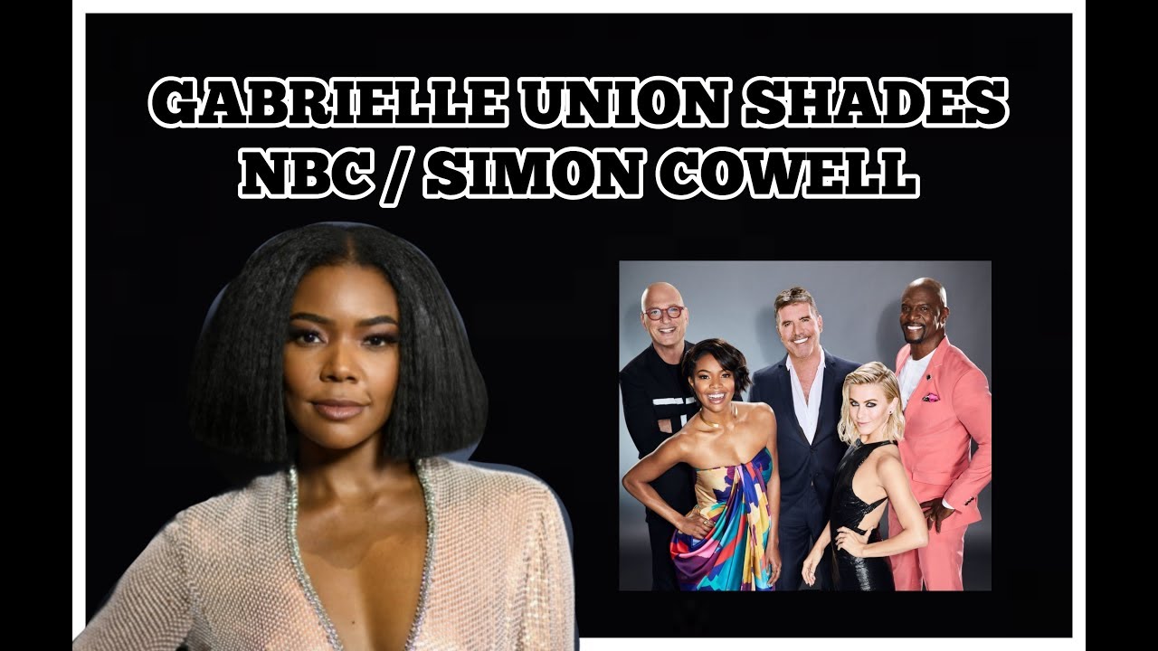 GABRIELLE UNION BRUTALLY SHADES NBC / SIMON COWELL