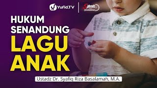 Hukum Senandung Lagu Anak - Ustadz Syafiq Riza Basalamah, M.A. - 5 Menit yang Menginspirasi