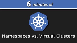 Famous Kubernetes Namespaces vs. Virtual Clusters Wealth