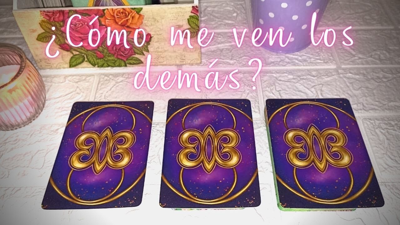 ¿CÓMO ME VEN LOS DEMÁS, QUE PIENSAN DE MÍ