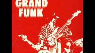 Grand Funk Railroad - High Falootin' Woman chords