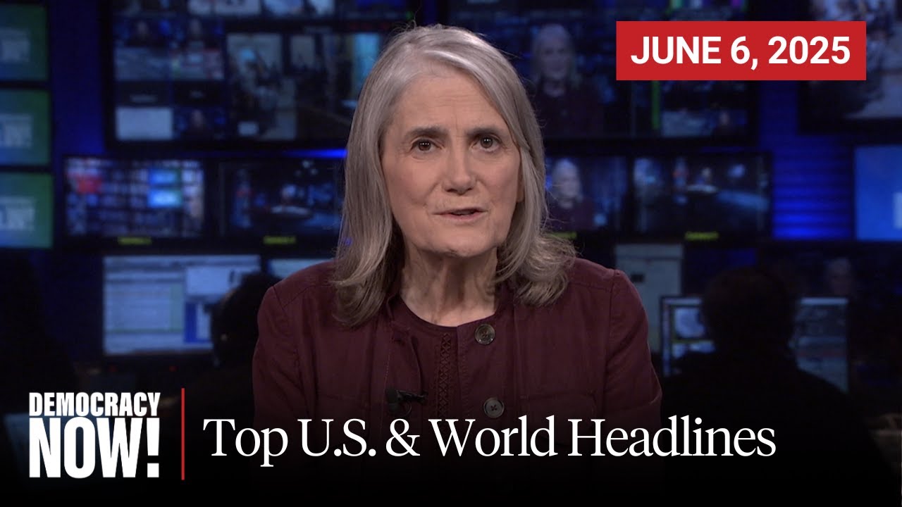 Top U.S. & World Headlines — June 6, 2025