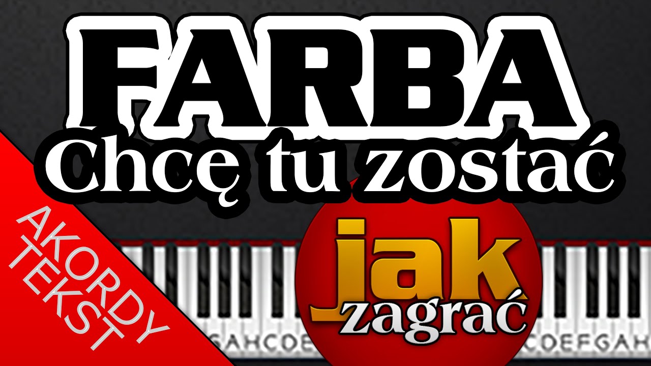 jak zagrać | FARBA - CHCĘ TU ZOSTAĆ | piano tutorial | akordy, tekst