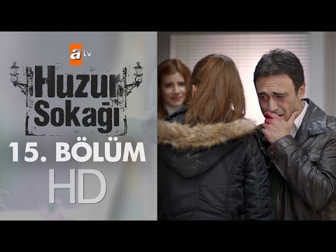 Huzur Sokağı 15. Bölüm