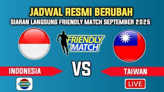 🔴 JADWAL BERUBAH! LIVE Indosiar Timnas Indonesia VS Taiwan~FIFA Matchday 2025~Mauro Fiks Starter