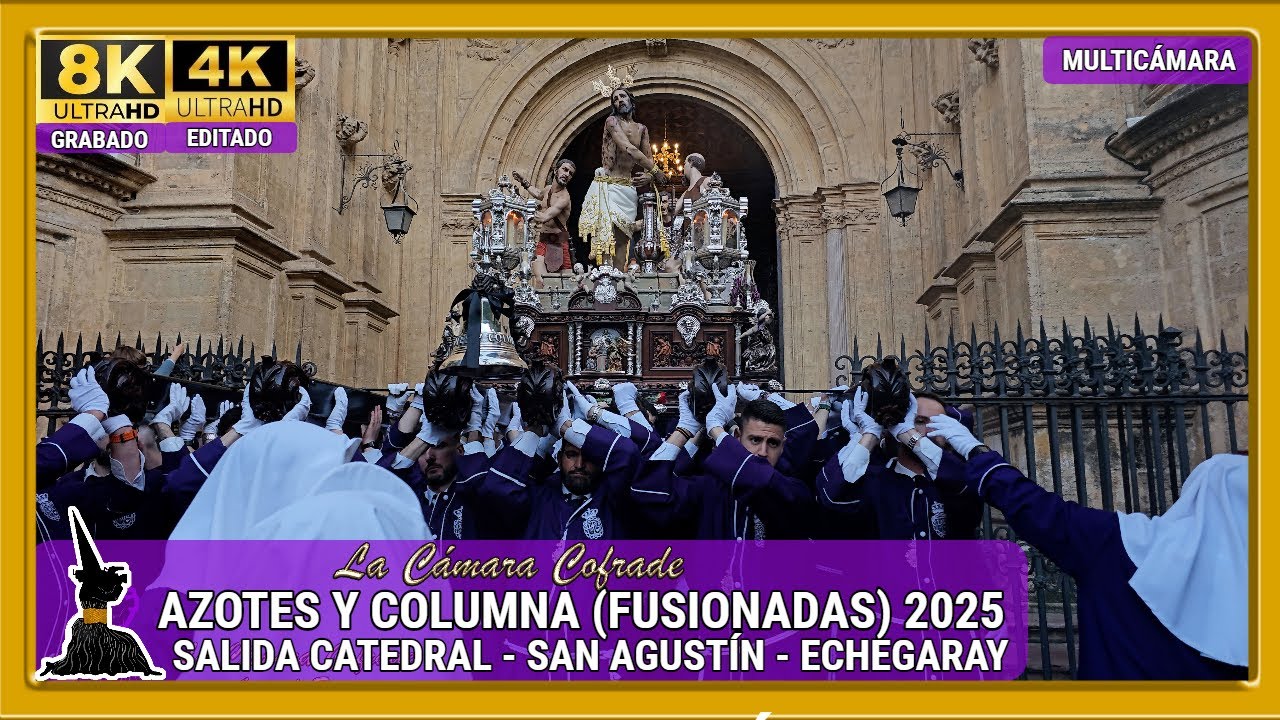 AZOTES Y COLUMNA. SALIDA CATEDRAL - S. AGUSTÍN - ECHEGARAY. SEMANA SANTA MÁLAGA 2025. MULTICÁMARA 4K