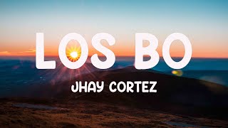 Los Bo Ft. Myke Towers - Jhay Cortez Lyrics