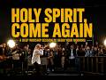 HOLY SPIRIT, COME AGAIN | The Eternal Worship ( Deep Worship Session to Begin Your Morning)