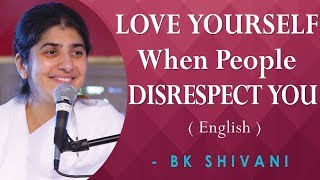 LOVE YOURSELF When People DISRESPECT YOU: Part 3: BK Shivani at Novato, California (English) screenshot 1