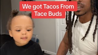 Its Taco Tuesday so we got us some Tacos from Tace Buds Come join US