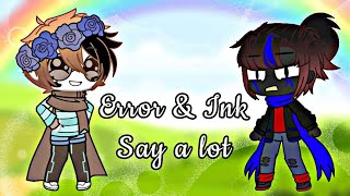 ~Error and Ink say a lot~||Gacha club||Errorink||Sans AU||