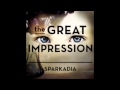 The Great Impression - Sparkadia