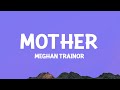 Meghan trainor  mother lyrics