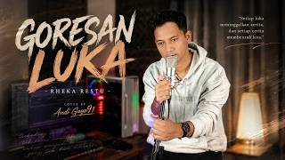 Hapuslah Sudah Semua Tentang Kita ||Goresan Luka - Rheka Restu Cover Andi Gayo91 |Lagu Galau Terbaru