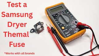 How to Test Samsung High-Limit Thermal Fuse DC96-00887A – Dryer Runs but Won’t Heat