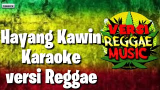 Hayang Kawin Karaoke Versi Reggae