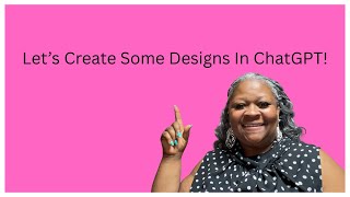 Let's Create Some Designs in ChatGPT! | Step by Step Tutorial #chatgpt