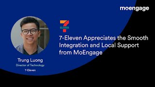 7-Eleven Appreciates the Smooth Integration and Local Support from MoEngage