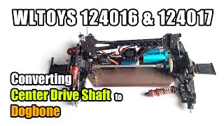Wltoys 124016 Series converting center drive shaft to dogbone