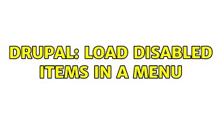 Drupal: Load disabled items in a menu