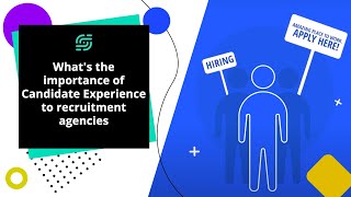 What's the importance of Candidate Experience to recruitment agencies