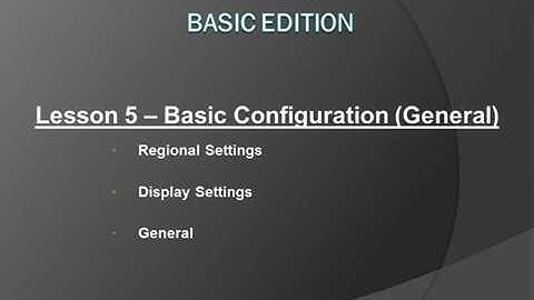 Lesson 5 - Basic Configuration (General) - English