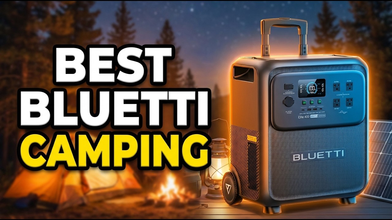 Best Bluetti Power Station For Camping: Top 9 Portable Solar Generators Ranked