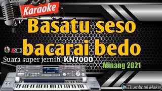 KARAOKE MINANG - Basatu seso bacarai bedo - Asano AGAM kn7000