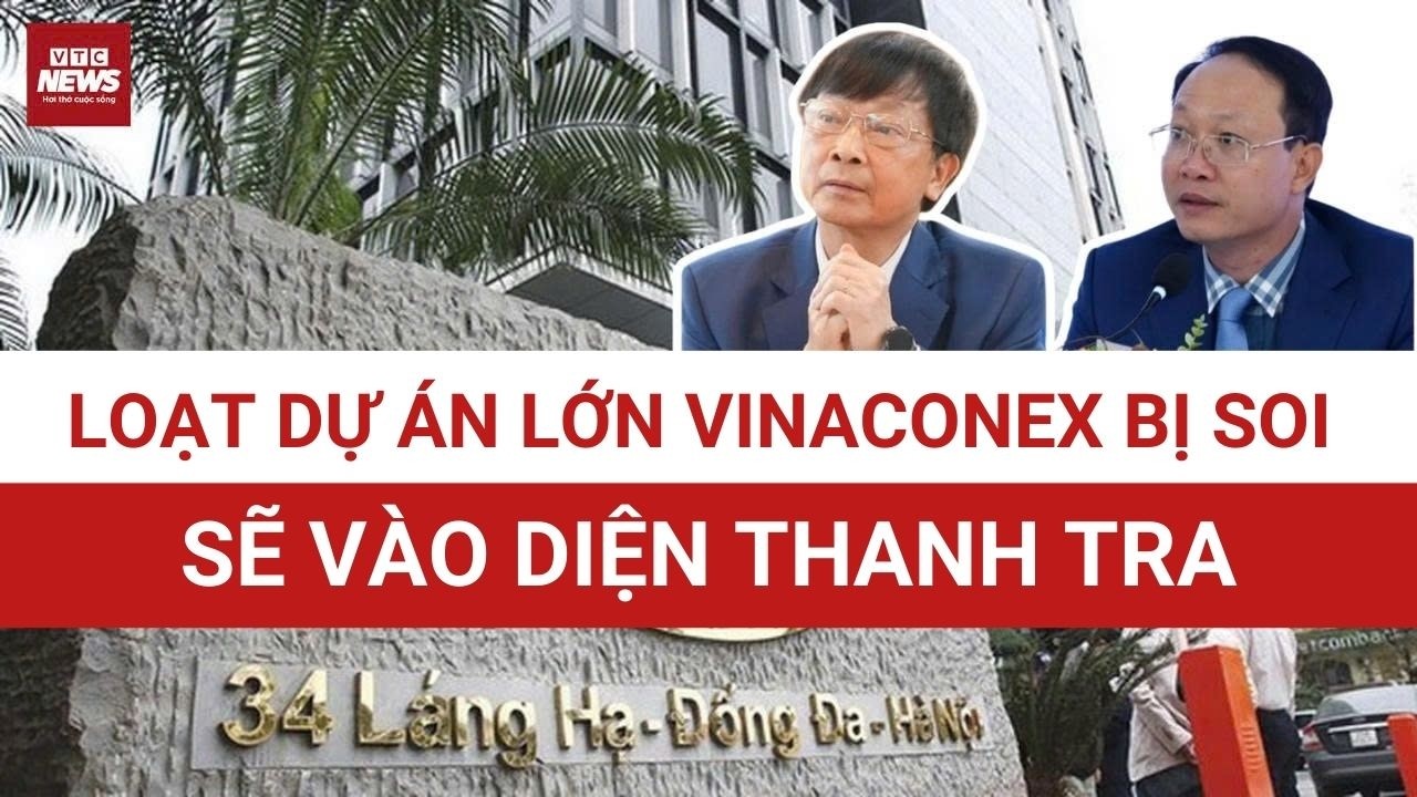 Vinaconex tiếp tục nằm trong kế hoạch thanh tra của Thanh tra Chính phủ | VTC News