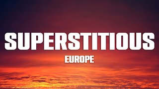 Europe - Superstitious (Lyrics)