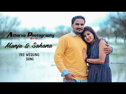 PRE WEDDING SONG 2022 | MANJU & SAHANA | ATHARVA PHOTOGRAPHY | KARNATAKA