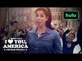 I love you america the song official  a hulu original