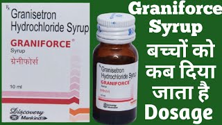 Graniforce Syrup Uses Granisetron Hydrochloride Syrup बचच क उलट क Best दव Dosage
