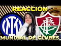 🔵⚫INTER 🆚 FLUMINENSE🟣🟢|🔥🏆Mundial de Clubes - REACCIÓN